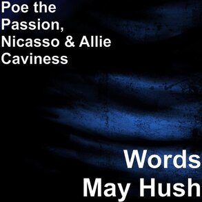 Poe The Passion-Words May Hush Ft Nicasso, Allie Caviness On iTunes